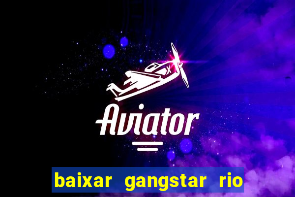 baixar gangstar rio cidade dos santos java